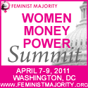 Feminist Majority Foundation Women, Money, Power Summit in Washington DC on April 8-9, 2011