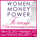 Feminist Majority Foundation Women, Money, Power Summit in Washington DC on April 8-9, 2011
